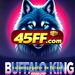 salario jogador de futsal